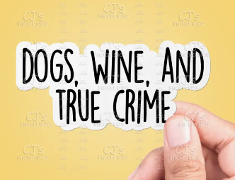 Cj's Sticker Dogs Wine and True Crime