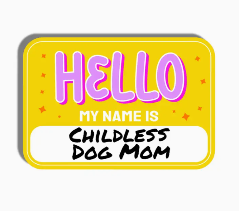 Bad Tags Hello Childless Dog Mom