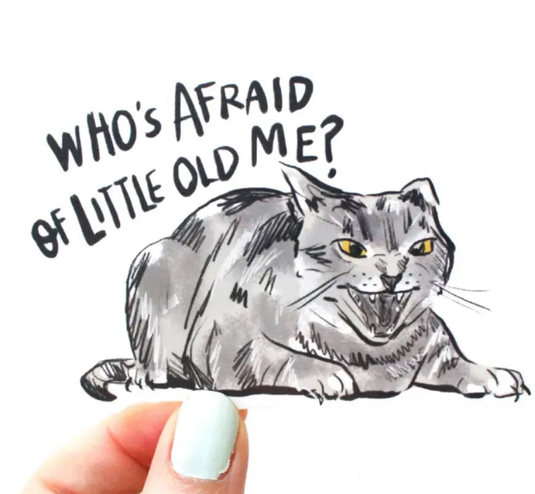 Sticker Who's Afraid of Little Old Me