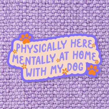 Sticker Mentally Home with Dog