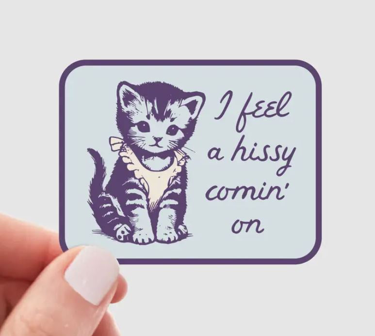 Sticker I Feel A Hissy